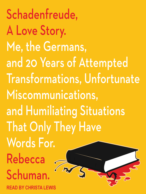 Title details for Schadenfreude, a Love Story by Rebecca Schuman - Available